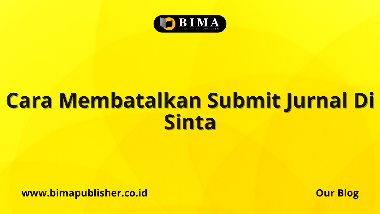 Cara Membatalkan Submit Jurnal Di Sinta