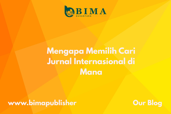 Mengapa Memilih Cari Jurnal Internasional di Mana